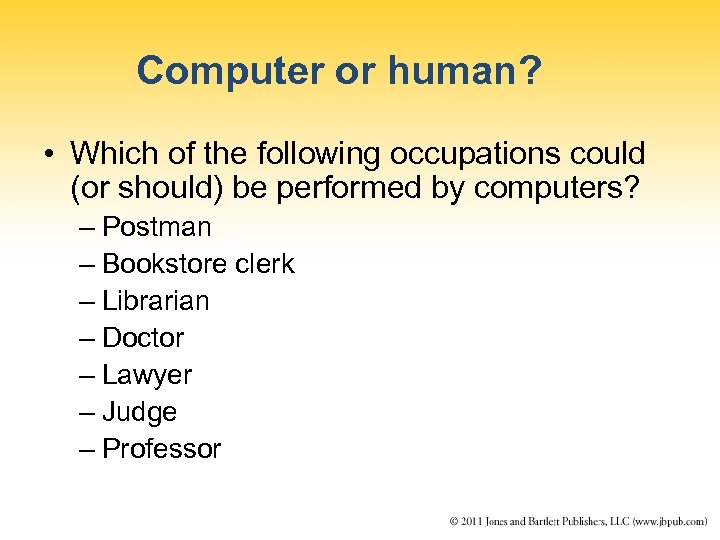 Computer or human? • Which of the following occupations could (or should) be performed
