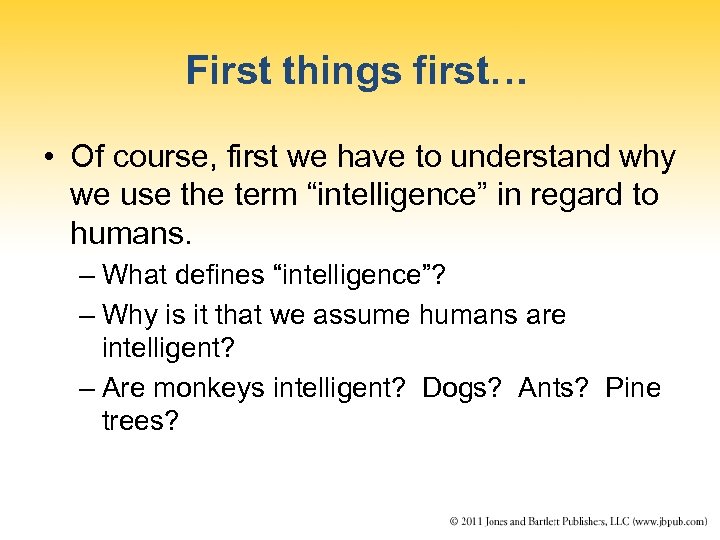 First things first… • Of course, first we have to understand why we use