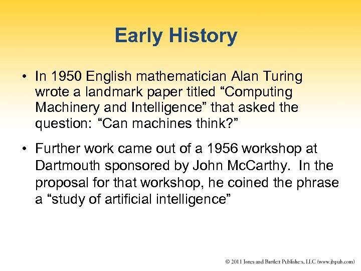 Early History • In 1950 English mathematician Alan Turing wrote a landmark paper titled