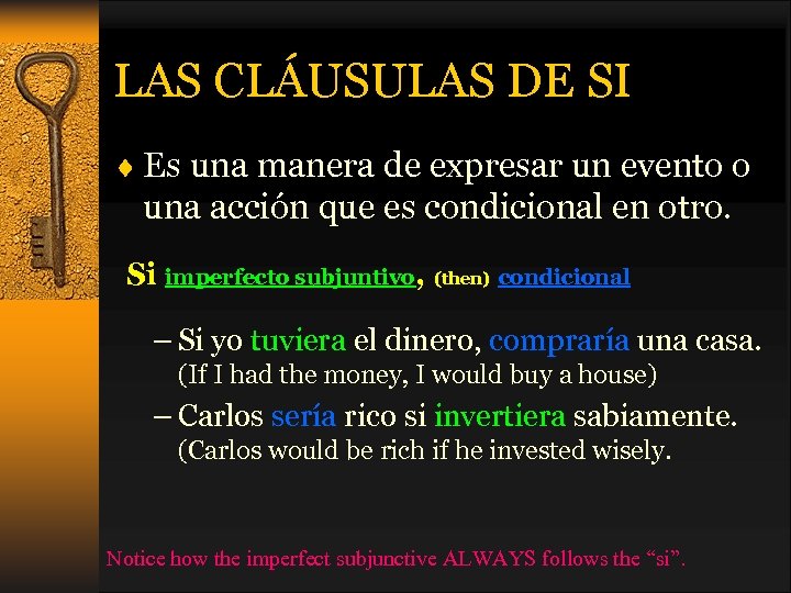 LAS CLÁUSULAS DE SI ¨ Es una manera de expresar un evento o una