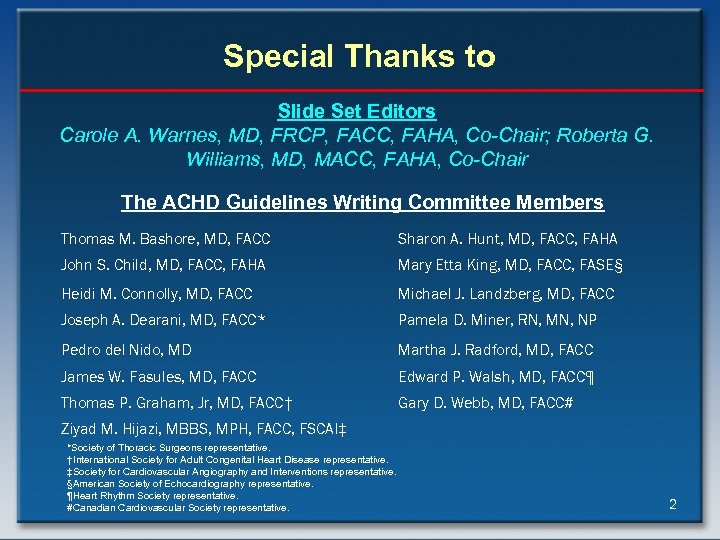 Special Thanks to Slide Set Editors Carole A. Warnes, MD, FRCP, FACC, FAHA, Co-Chair;