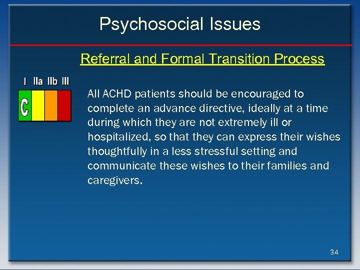 Psychosocial Issues Referral and Formal Transition Process All ACHD patients should be encouraged to