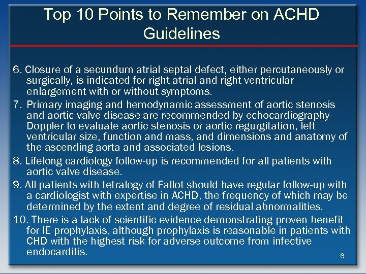 Top 10 Points to Remember on ACHD Guidelines 6. Closure of a secundum atrial