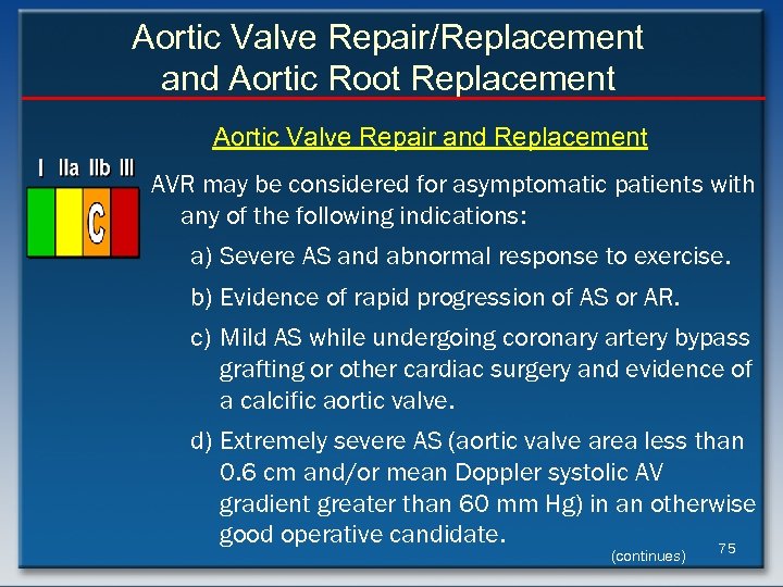 Aortic Valve Repair/Replacement and Aortic Root Replacement Aortic Valve Repair and Replacement AVR may