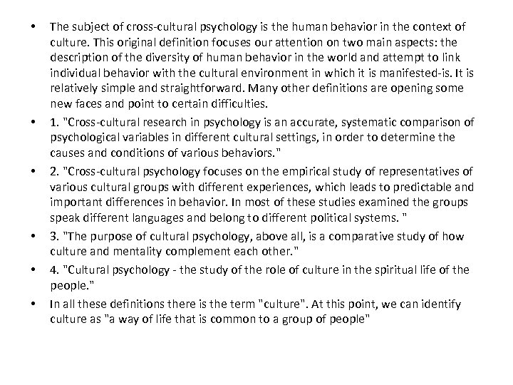  • • • The subject of cross-cultural psychology is the human behavior in