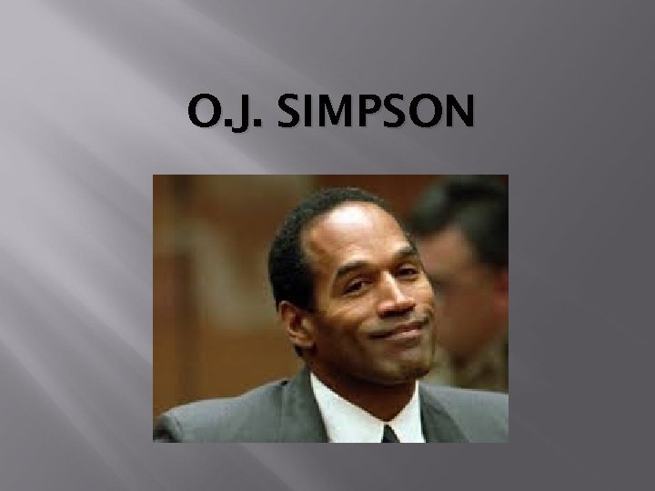 O. J. SIMPSON 