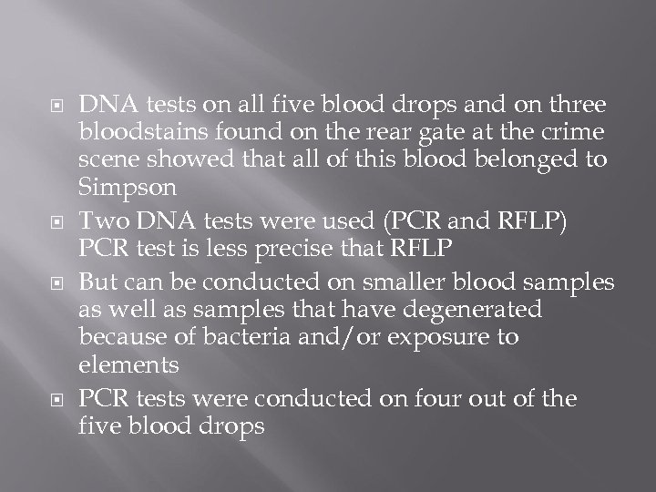  DNA tests on all five blood drops and on three bloodstains found on