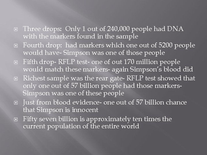  Three drops: Only 1 out of 240, 000 people had DNA with the