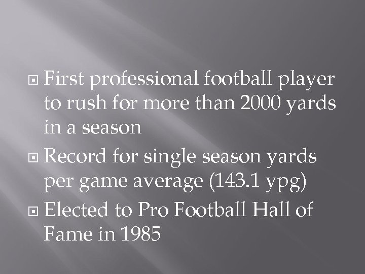 First professional football player to rush for more than 2000 yards in a season