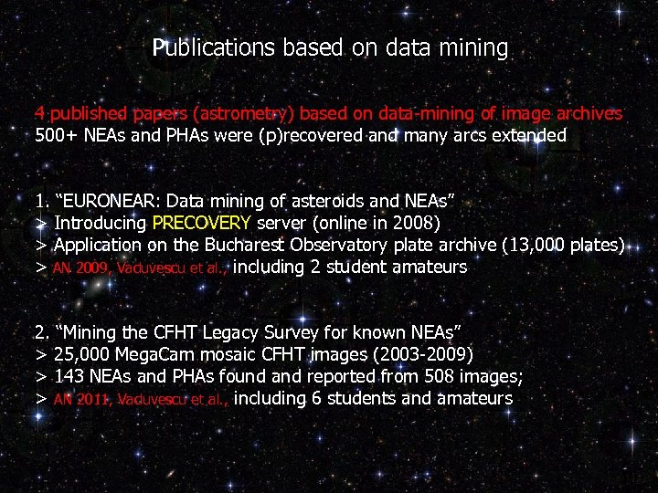 Publications based on data mining 4 published papers (astrometry) based on data-mining of image