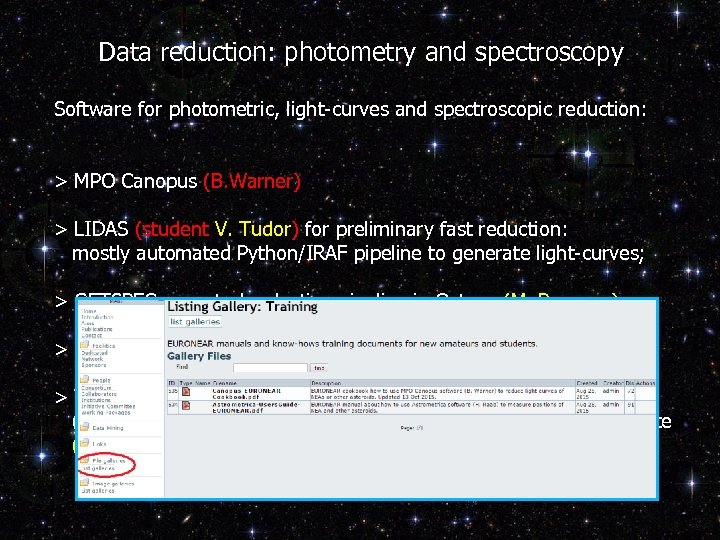 Data reduction: photometry and spectroscopy Software for photometric, light-curves and spectroscopic reduction: > MPO