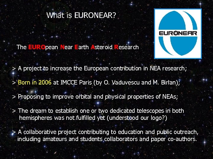 What is EURONEAR? The EUROpean Near Earth Asteroid Research > A project to increase