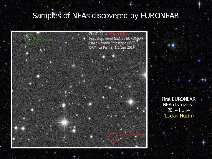 Samples of NEAs discovered by EURONEAR First EURONEAR NEA discovery: 2014 LU 14 (Lucian