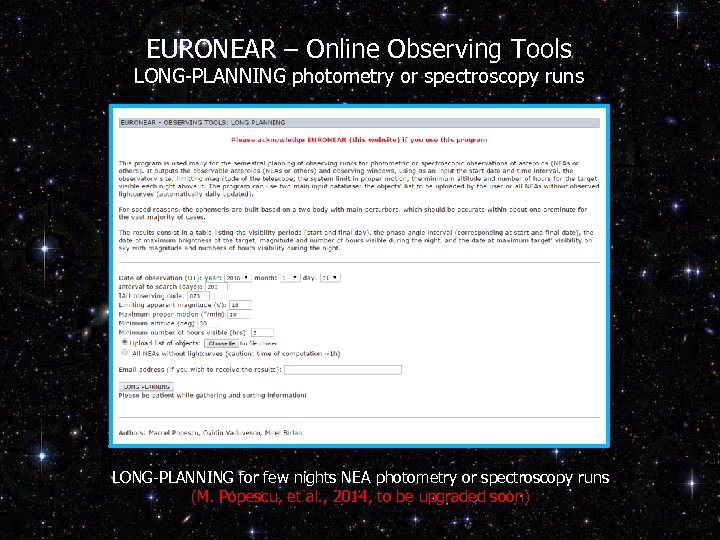 EURONEAR – Online Observing Tools LONG-PLANNING photometry or spectroscopy runs LONG-PLANNING for few nights