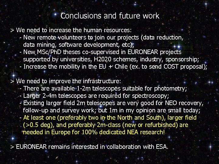 Conclusions and future work > We need to increase the human resources: - New