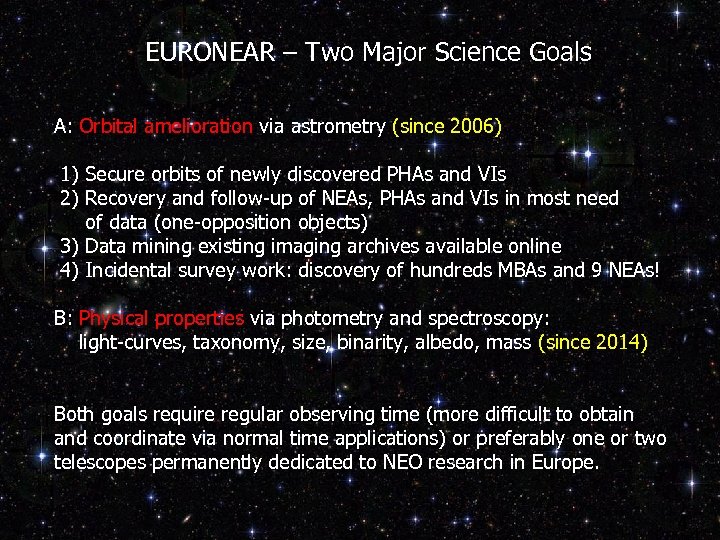 EURONEAR – Two Major Science Goals A: Orbital amelioration via astrometry (since 2006) 1)