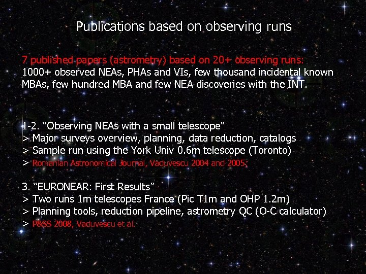 Publications based on observing runs 7 published papers (astrometry) based on 20+ observing runs: