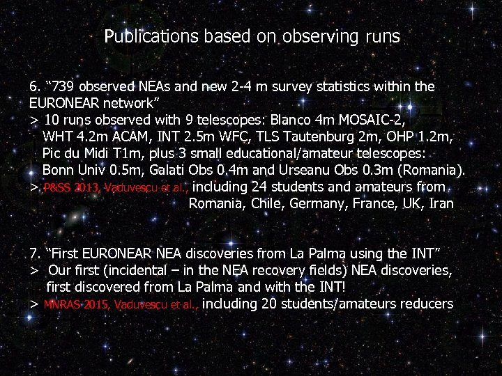 Publications based on observing runs 6. “ 739 observed NEAs and new 2 -4