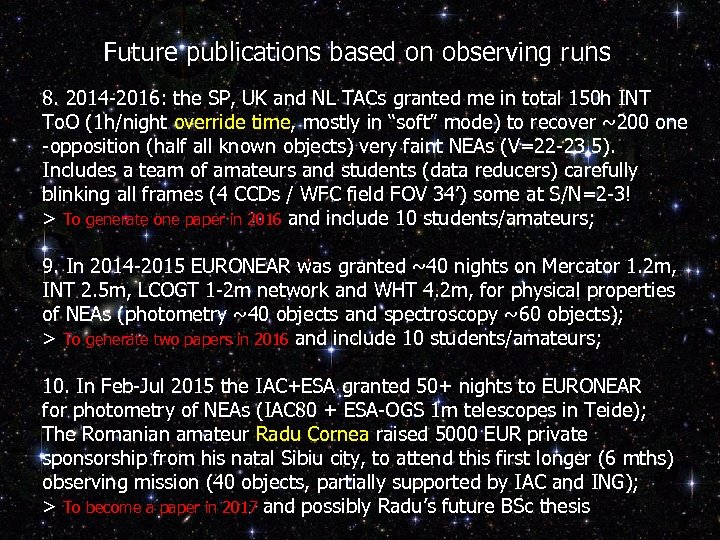 Future publications based on observing runs 8. 2014 -2016: the SP, UK and NL