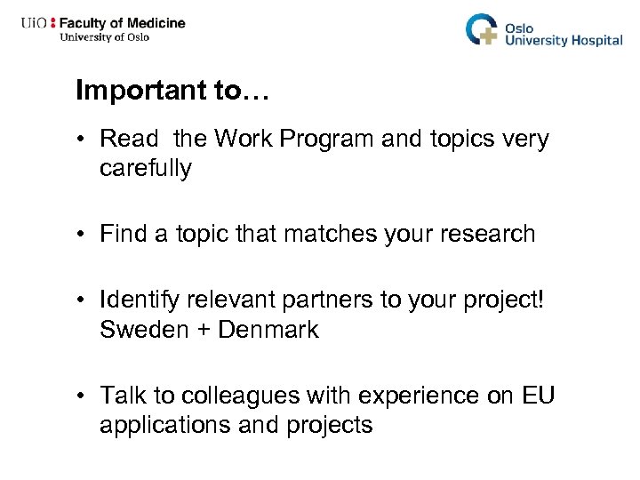 Important to… • Read the Work Program and topics very carefully • Find a