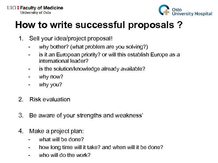 How to write successful proposals ? 1. Sell your idea/project proposal! - why bother?