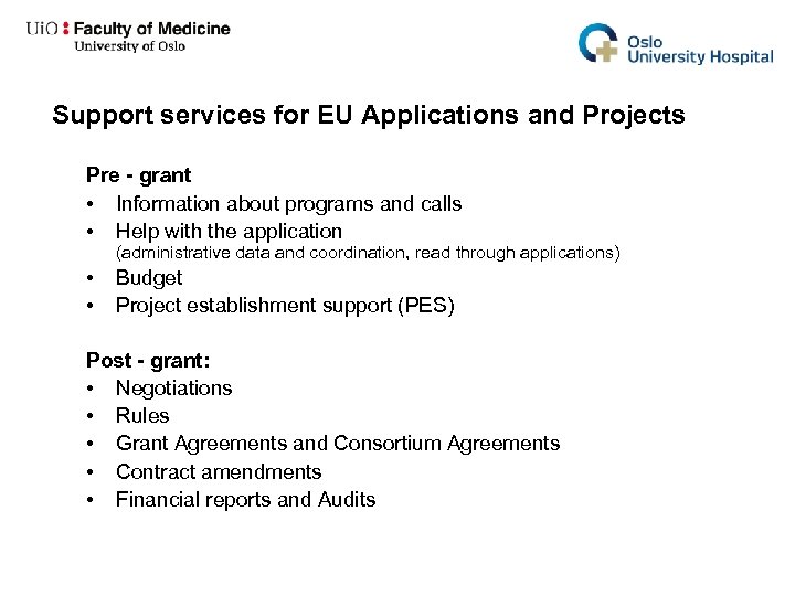 Support services for EU Applications and Projects Pre - grant • Information about programs