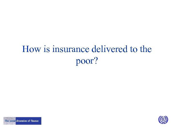 How is insurance delivered to the poor? 