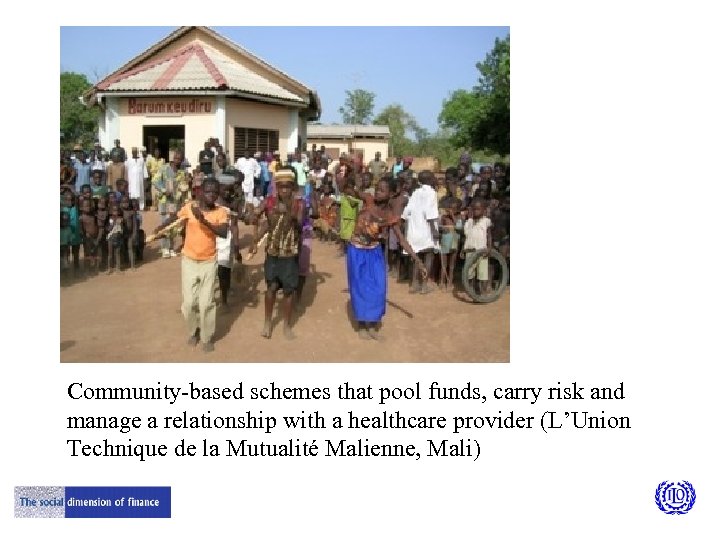 Community-based schemes that pool funds, carry risk and manage a relationship with a healthcare