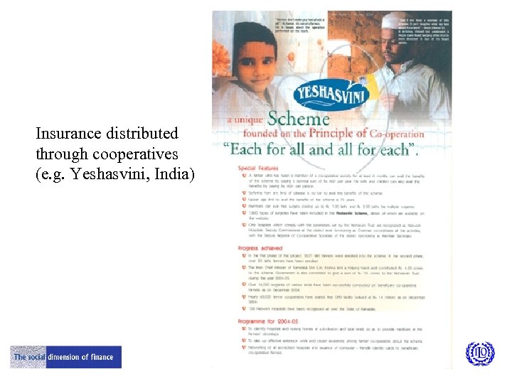 Insurance distributed through cooperatives (e. g. Yeshasvini, India) 