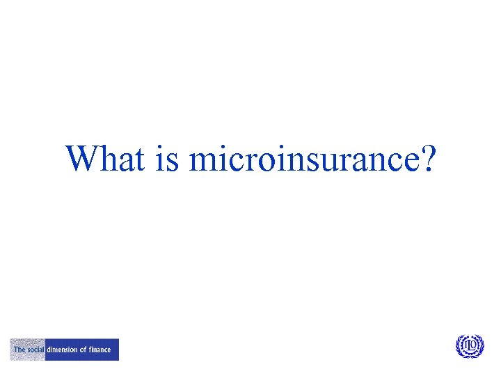 What is microinsurance? 