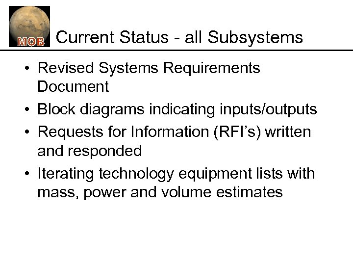 Current Status - all Subsystems • Revised Systems Requirements Document • Block diagrams indicating