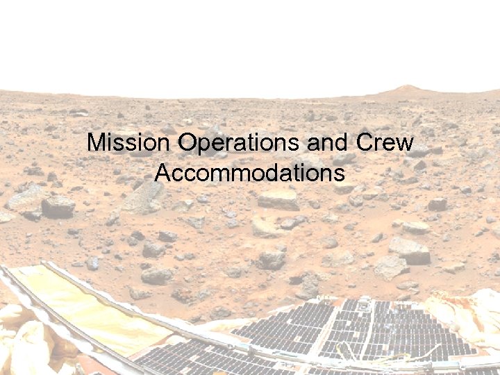 Mission Operations and Crew Accommodations 