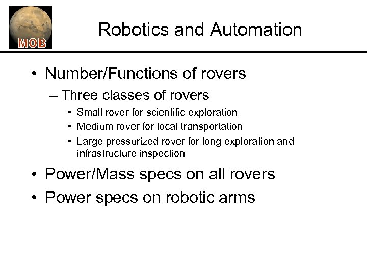 Robotics and Automation • Number/Functions of rovers – Three classes of rovers • Small