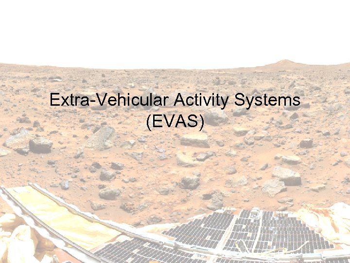 Extra-Vehicular Activity Systems (EVAS) 