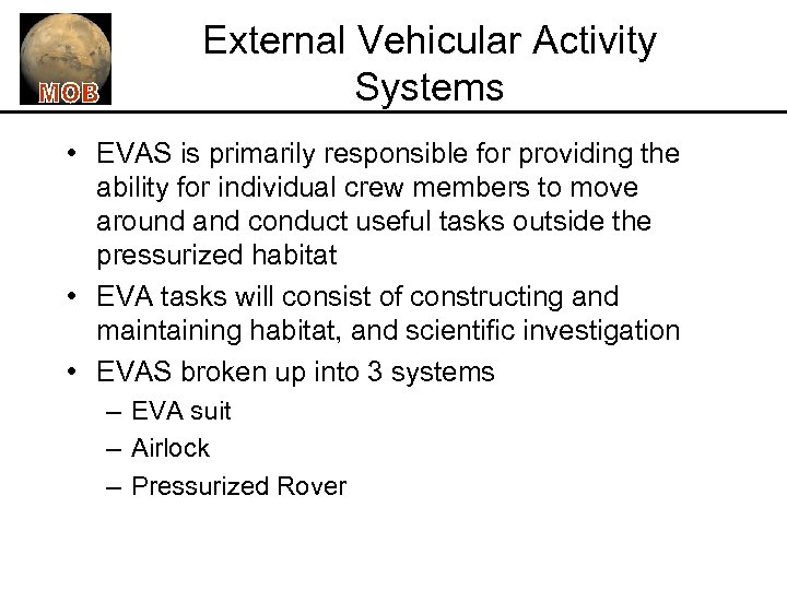 External Vehicular Activity Systems • EVAS is primarily responsible for providing the ability for