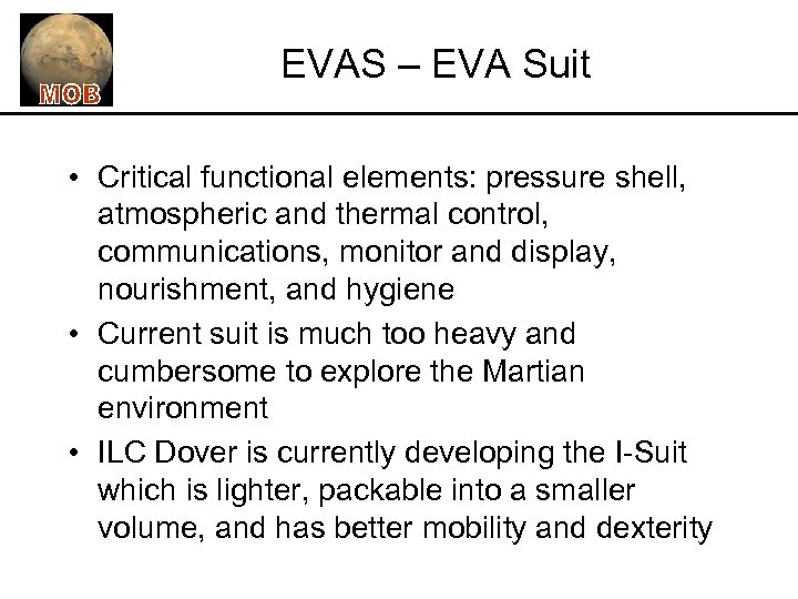 EVAS – EVA Suit • Critical functional elements: pressure shell, atmospheric and thermal control,
