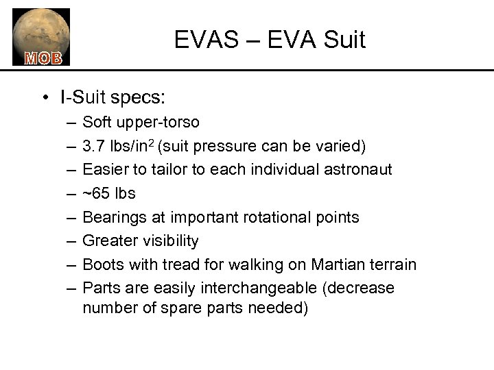 EVAS – EVA Suit • I-Suit specs: – – – – Soft upper-torso 3.