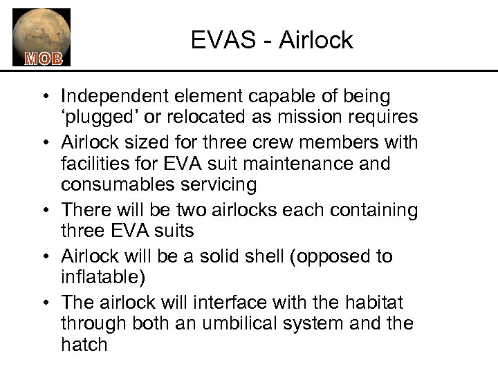 EVAS - Airlock • Independent element capable of being ‘plugged’ or relocated as mission