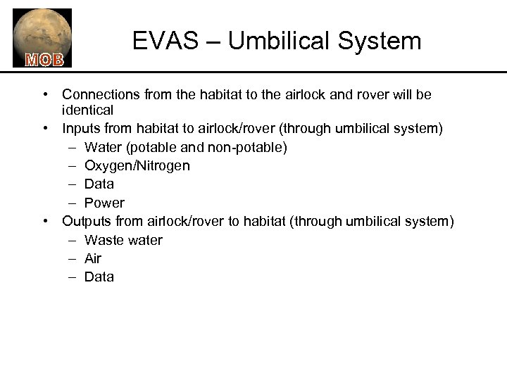EVAS – Umbilical System • Connections from the habitat to the airlock and rover
