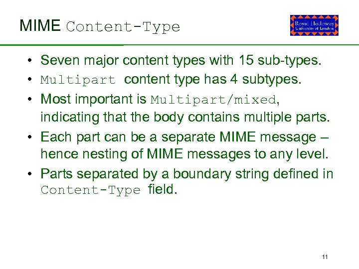 MIME Content-Type • Seven major content types with 15 sub-types. • Multipart content type