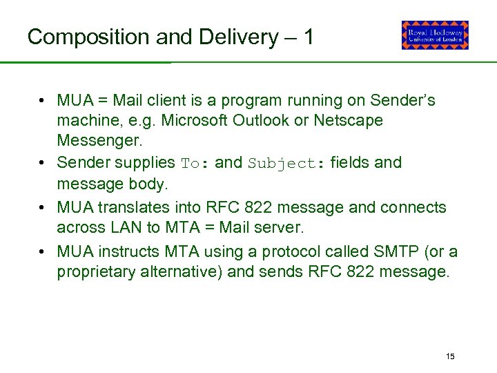 Composition and Delivery – 1 • MUA = Mail client is a program running