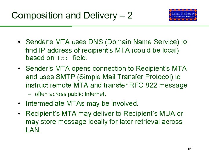 Composition and Delivery – 2 • Sender’s MTA uses DNS (Domain Name Service) to