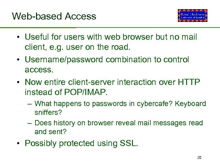 Web-based Access • Useful for users with web browser but no mail client, e.