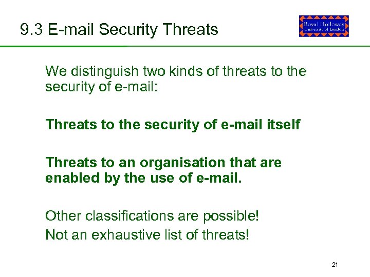 9. 3 E-mail Security Threats We distinguish two kinds of threats to the security