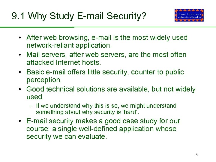 9. 1 Why Study E-mail Security? • After web browsing, e-mail is the most