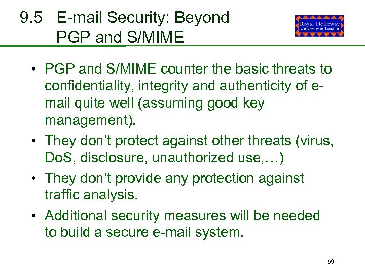 9. 5 E-mail Security: Beyond PGP and S/MIME • PGP and S/MIME counter the