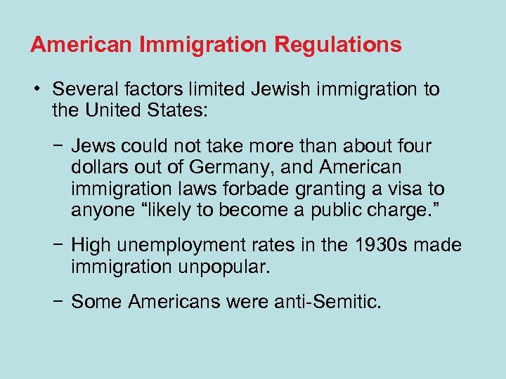 American Immigration Regulations • Several factors limited Jewish immigration to the United States: −