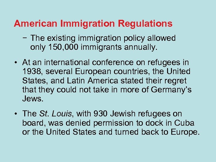American Immigration Regulations − The existing immigration policy allowed only 150, 000 immigrants annually.
