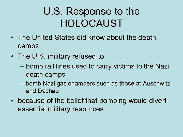 U. S. Response to the HOLOCAUST • The United States did know about the