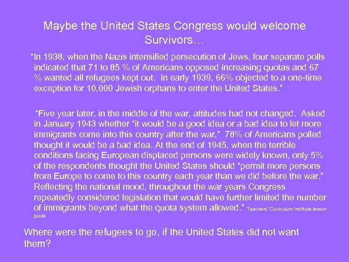 Maybe the United States Congress would welcome Survivors… “In 1938, when the Nazis intensified